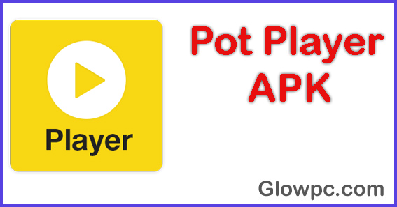 Pot Player APK Download